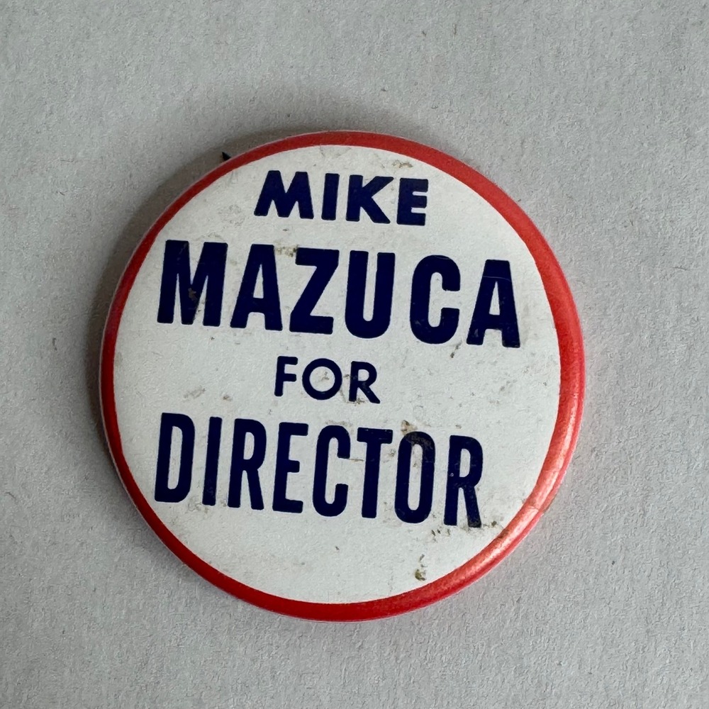 Vintage Mike Mazuca For Director‎ Political Campaign Button Pin back
